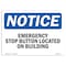 Signmission OSHA Notice Sign, 10" H, Rigid Plastic, Emergency Stop Button Located On Building Sign, Landscape OS-NS-P-1014-L-11913 - alternate 1